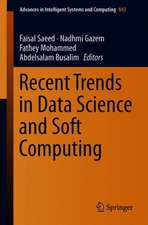 Recent Trends in Data Science and Soft Computing: Proceedings of the 3rd International Conference of Reliable Information and Communication Technology (IRICT 2018)