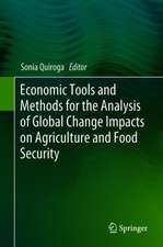 Economic Tools and Methods for the Analysis of Global Change Impacts on Agriculture and Food Security