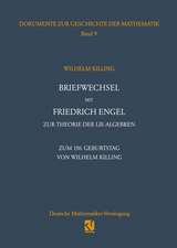 Briefwechsel mit Friedrich Engel zur Theorie der Lie-Algebren: Zum 150. Geburtstag von Wilhelm Killing