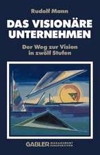 Das Visionäre Unternehmen: Der Weg zur Vision in zwölf Stufen