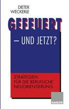 Gefeuert — und jetzt?