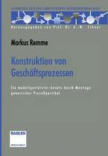 Konstruktion von Geschäftsprozessen: Ein modellgestützter Ansatz durch Montage generischer Prozeßpartikel