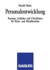 Personalentwicklung: Konzept, Leitfaden und Checklisten für Klein- und Mittelbetriebe