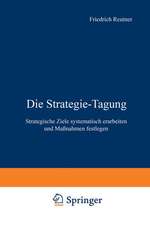 Die Strategie-Tagung: Strategische Ziele systematisch erarbeiten und Maßnahmen festlegen