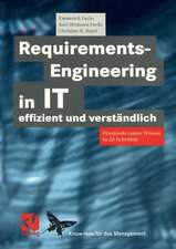 Requirements-Engineering in IT effizient und verständlich: Praxisrelevantes Wissen in 24 Schritten