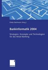 Bankinformatik 2004: Strategien, Konzepte und Technologien für das Retail-Banking