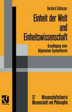 Einheit der Welt und Einheitswissenschaft: Grundlegung einer Allgemeinen Systemtheorie