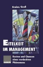 Eitelkeit im Management: Kosten und Chancen eines verdeckten Phänomens