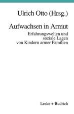 Aufwachsen in Armut: Erfahrungswelten und soziale Lagen von Kindern armer Familien