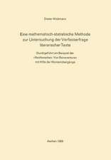 Eine Mathematisch-Statistische Methode zur Untersuchung der Verfasserfrage Literarischer Texte