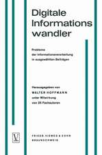 Digitale Informationswandler / Digital Information Processors / Dispositifs traitant des informations numériques: Probleme der Informationsverarbeitung in ausgewählten Beiträgen / Selected Articles on Problems of Information Processing / Une sélection d’articles techniques sur les problèmes concernant le traitement d’informations