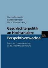 Geschlechterpolitik an Hochschulen: Perspektivenwechsel: Zwischen Frauenförderung und Gender Mainstreaming