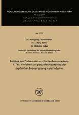 Beiträge zum Problem der psychischen Beanspruchung: II.Teil: Verfahren zur graduellen Beurteilung der psychischen Beanspruchung in der Industrie