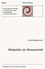 Weltpolitik als Wissenschaft: Geschichtliches Bewußtsein und politische Entscheidung