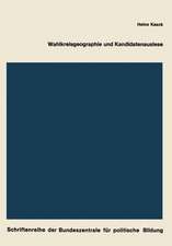 Wahlkreisgeographie und Kandidatenauslese: Regionale Stimmenverteilung, Chancen der Kandidaten und Ausleseverfahren, dargestellt am Beispiel der Bundestagswahl 1965