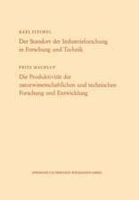 Der Standort der Industrieforschung in Forschung und Technik / Die Produktivität der naturwissenschaftlichen und technischen Forschung und Entwicklung