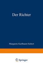 Der Richter: Die Geschichte einer Liebe, einer Ehe und eines Berufs