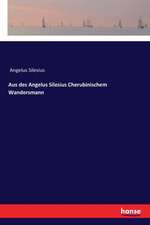 Aus des Angelus Silesius Cherubinischem Wandersmann