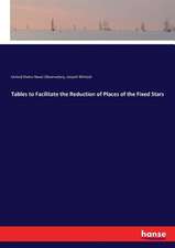 Tables to Facilitate the Reduction of Places of the Fixed Stars