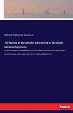 The Names of the Officers who Served in the South Carolina Regiments