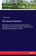 The Lincoln Catechism