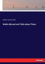 Walks Abroad and Talks about Them