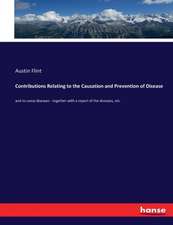 Contributions Relating to the Causation and Prevention of Disease