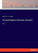 The Parish Registers of Broseley, Shropshire