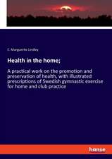 Health in the home;