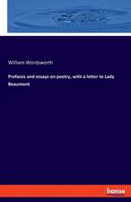 Prefaces and essays on poetry, with a letter to Lady Beaumont