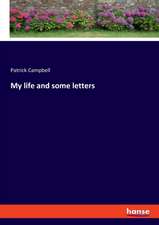 My life and some letters