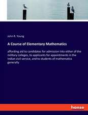 A Course of Elementary Mathematics