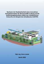 Nachweis der Realisierbarkeit eines innovativen Antriebskonzeptes für Binnenschiffe in Bezug auf die Gefährdungspotentiale mittels des risikobasierten Entwurfes am Beispiel des Schubbootes ELEKTRA