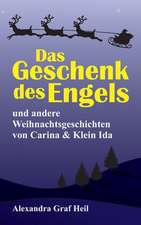 Das Geschenk des Engels und andere Weihnachtsgeschichten von Carina & Klein Ida