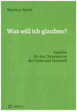 Was will ich glauben?