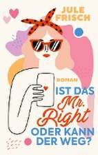 Ist das Mr. Right oder kann der weg?