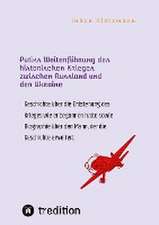 Putins Weiterführung des historischen Krieges zwischen Russland und der Ukraine
