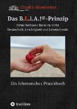 Das B.L.i.A.!®-Prinzip - Selbstheilung und Selbstfürsorge im Alltag