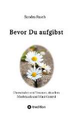 Bevor Du aufgibst