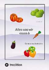 Alles was wir essen 6