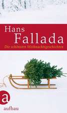 Fallada, H: schönsten Weihnachtsgeschichten