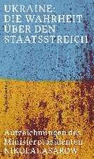 Ukraine: Die Wahrheit über den Staatsstreich