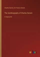 The Autobiography of Charles Darwin