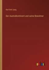 Der Australkontinent und seine Bewohner