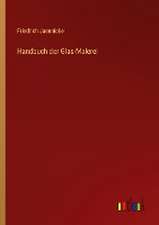 Handbuch der Glas-Malerei