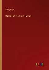 Memoir of Thomas T. Lynch