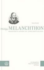 Philipp Melanchthon. Weggefahrte Luthers Und Lehrer Deutschlands: Eine Biographische Skizze Mit Ausspruchen Und Bildern