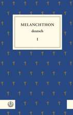 Melanchthon deutsch I