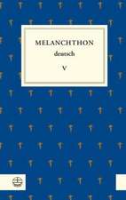 Melanchthon deutsch V