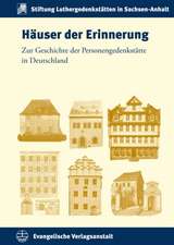 Hauser Der Erinnerung: Zur Geschichte Der Personengedenkstatte in Deutschland